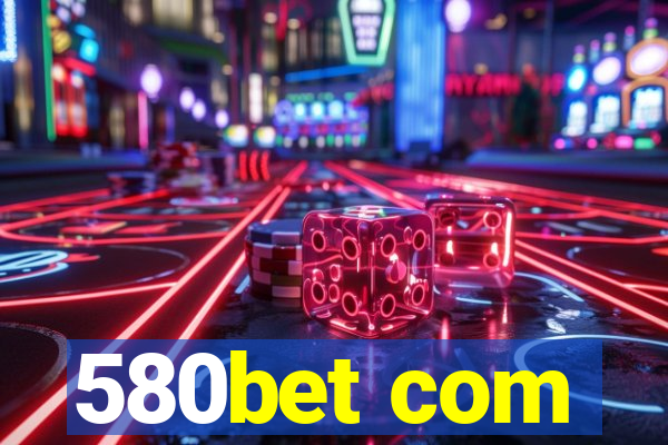 580bet com